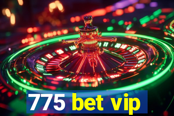 775 bet vip